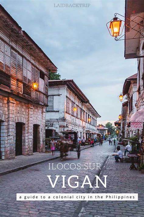 What To See and Do in Vigan City .